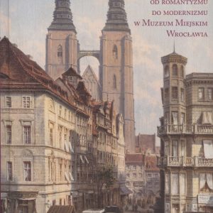 Odwieczne piękno. Malarstwo śląskie od romantyzmu do modernizmu w Muzeum Miejskim Wrocławia
